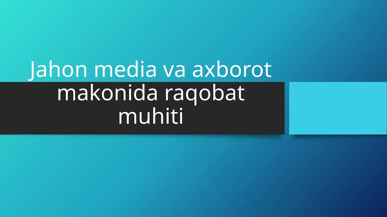 Jahon media va axborot makonida raqobat muhiti