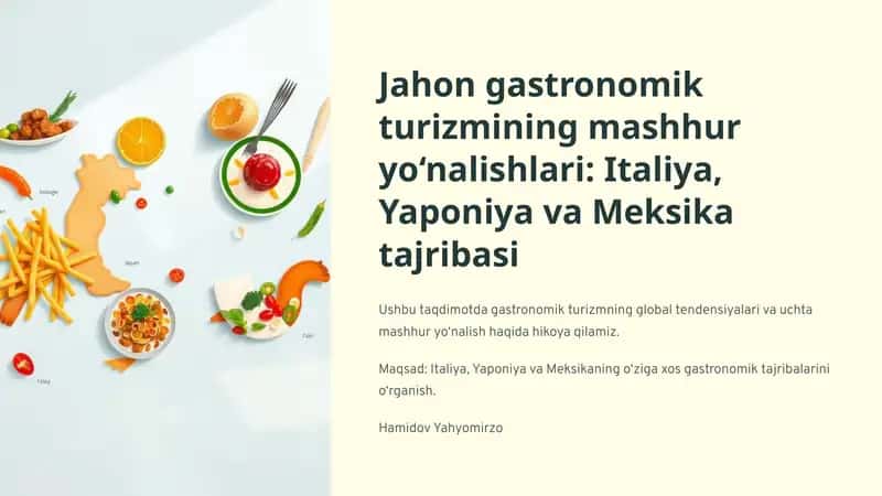 Jahon gastronomik turizmining mashhur yo‘nalishlari: Italiya, Yaponiya va Meksika tajribasi