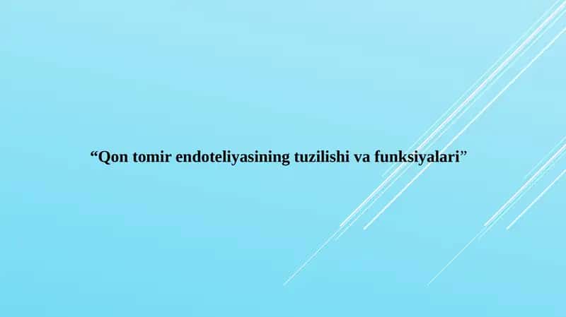 Qon tomir endoteliyasining tuzilishi va funksiyalari