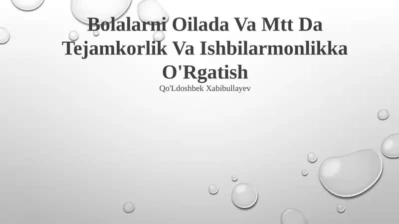 Bolalarni Oilada Va Mtt Da Tejamkorlik Va Ishbilarmonlikka O'Rgatish