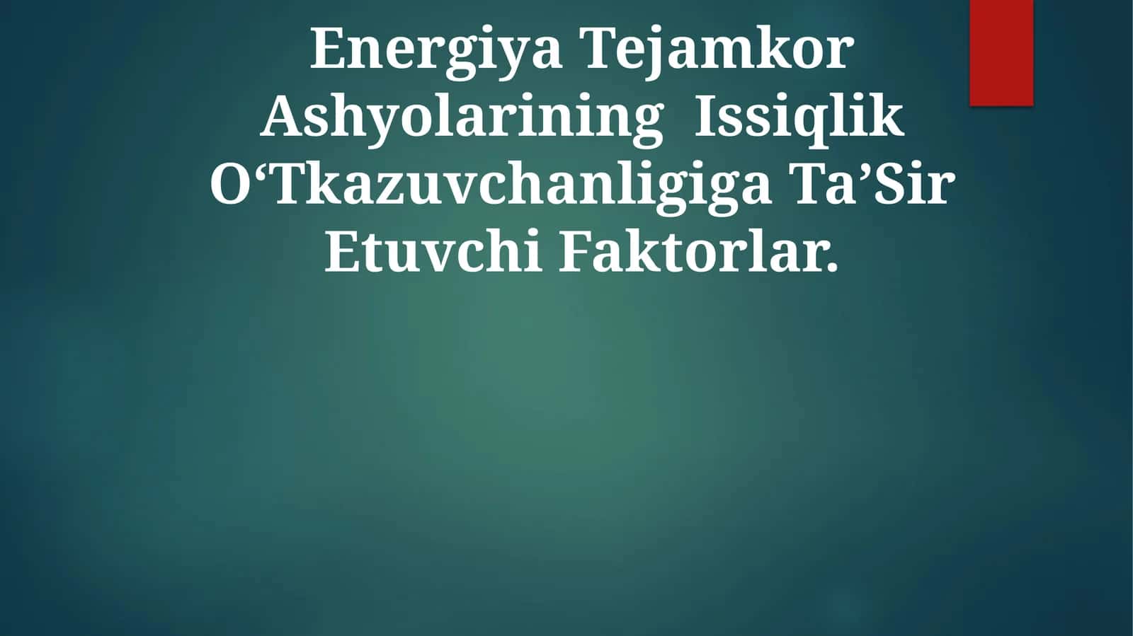 Energiya Tejamkor Ashyolarining Issiqlik O‘Tkazuvchanligiga Ta’Sir Etuvchi Faktorlar