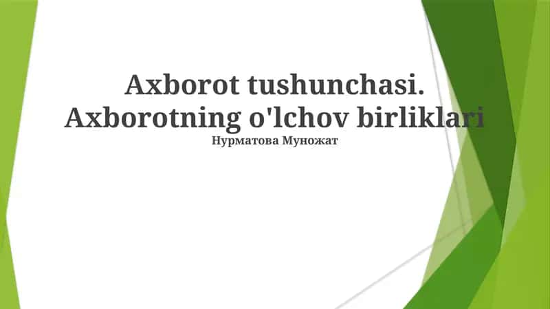 Axborot tushunchasi. Axborotning o'lchov birliklari