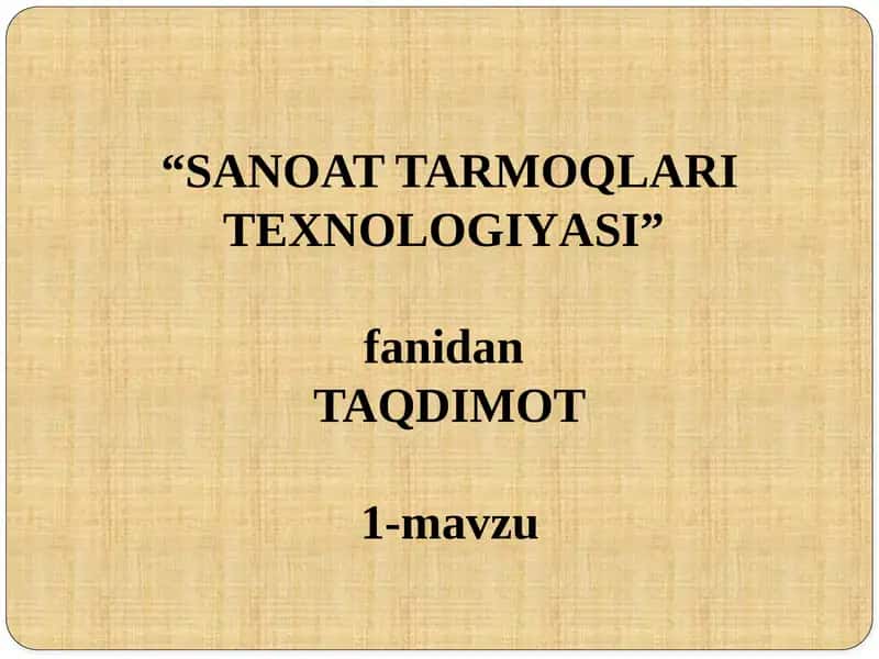 “SANOAT TARMOQLARI TEXNOLOGIYASI” FANIGA KIRISH