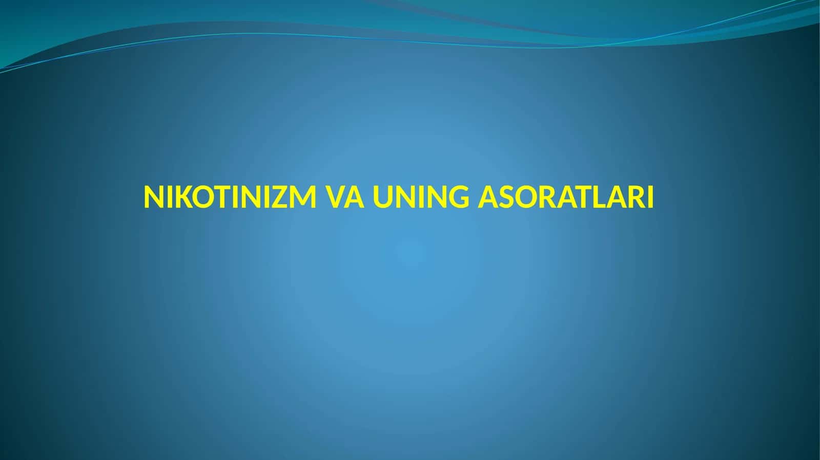 NIKOTINIZM VA UNING ASORATLARI