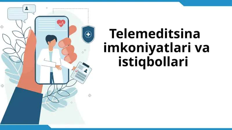 Telemeditsina imkoniyatlari va istiqbollari