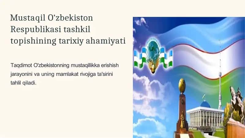 Mustaqil O‘zbekiston Respublikasi tashkil topishining tarixiy ahamiyati