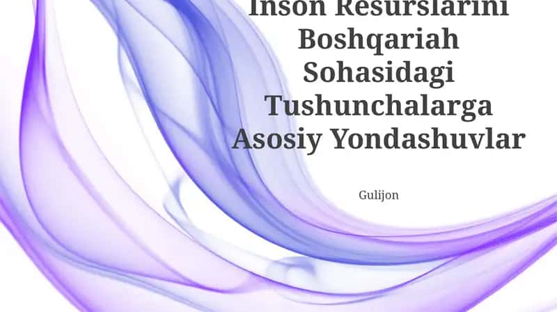 Inson Resurslarini Boshqariah Sohasidagi Tushunchalarga Asosiy Yondashuvlar