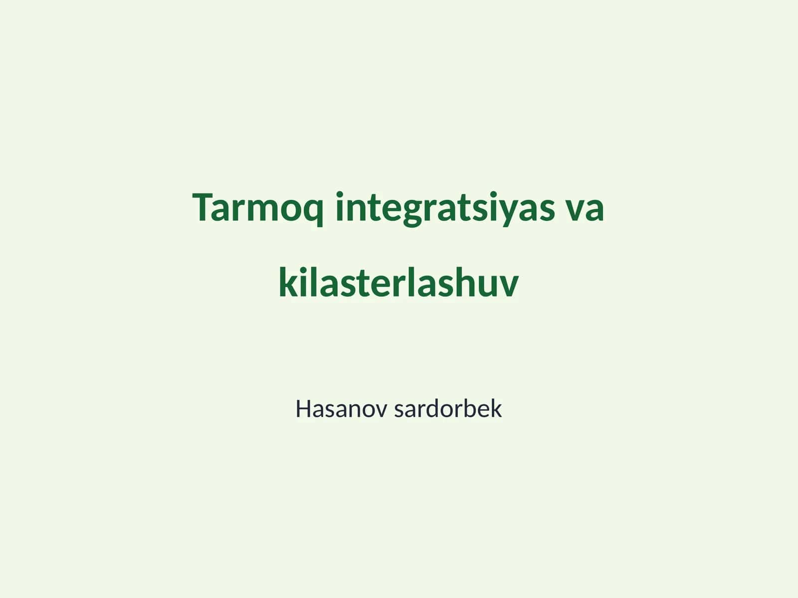 Tarmoq integratsiyasi va kilasterlashuv