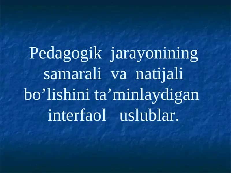 O'qitishning interfaol uslublari
