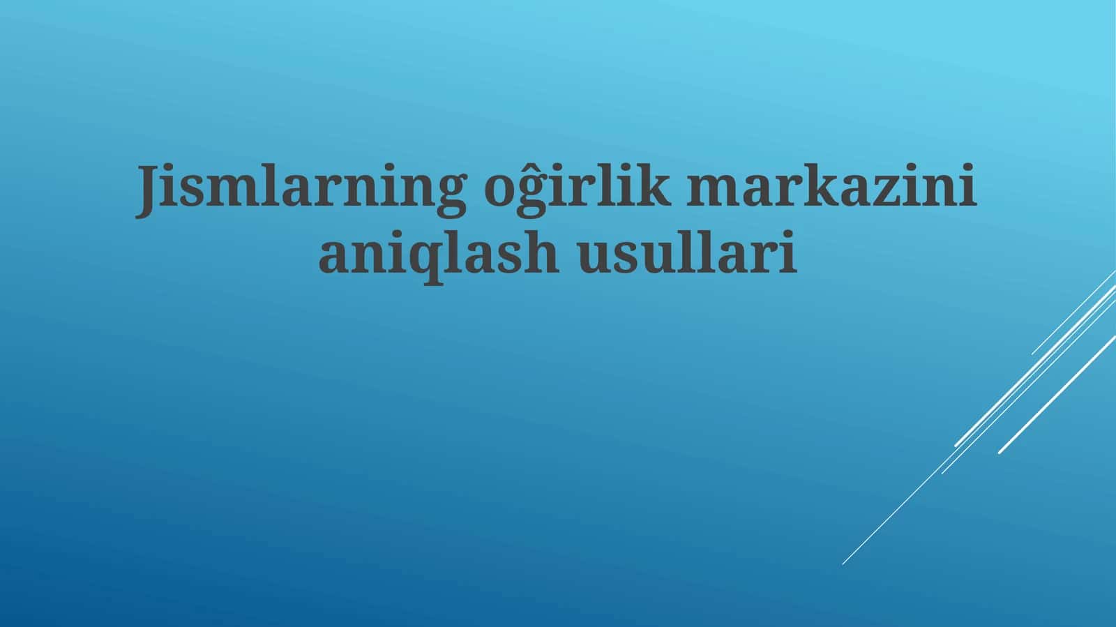 Jismlarning oĝirlik markazini aniqlash usullari