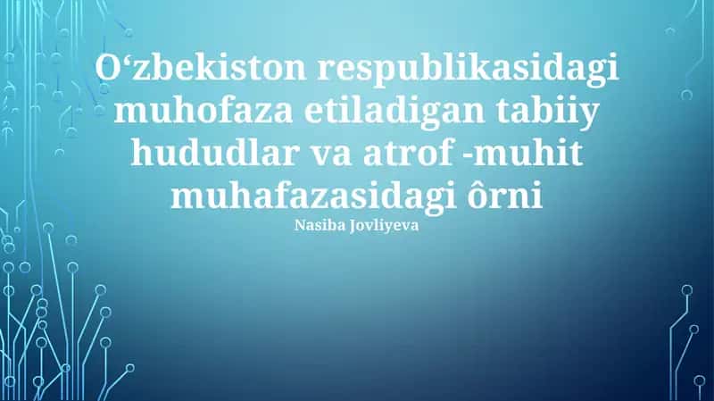 Oʻzbekistonning muhofaza qilinadigan tabiiy hududlari: umumiy tavsif va ahamiyati