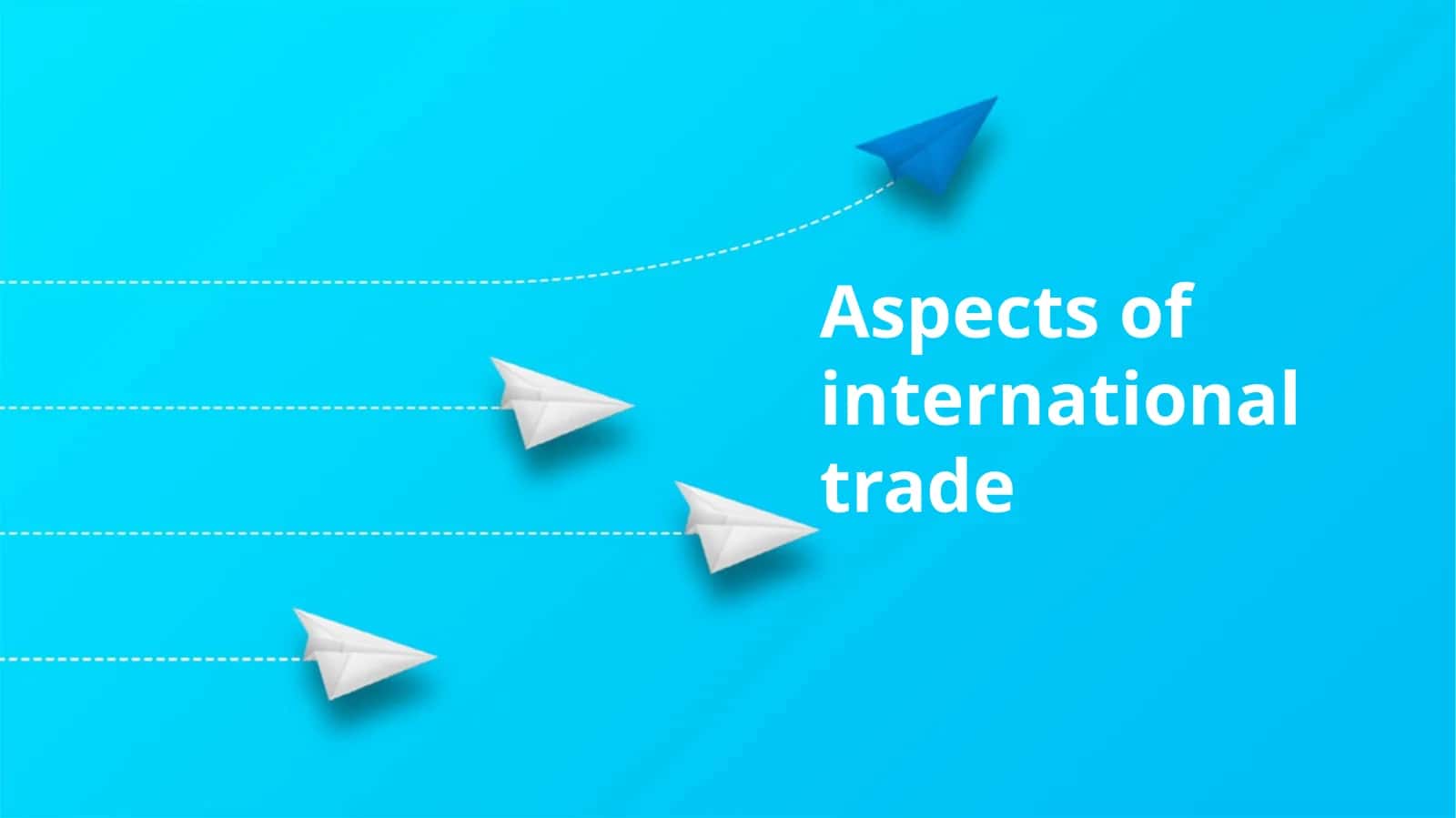 Aspects of international trade