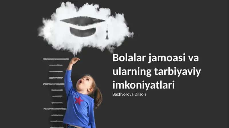 Bolalar jamoasi va ularning tarbiyaviy imkoniyatlari