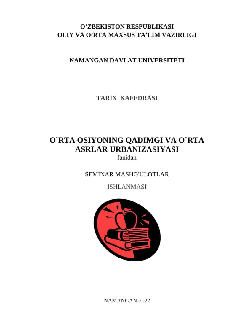 O`RTA OSIYONING QADIMGI VA O`RTA ASRLAR URBANIZASIYASI fanidan SEMINAR MASHG'ULOTLAR ISHLANMASI