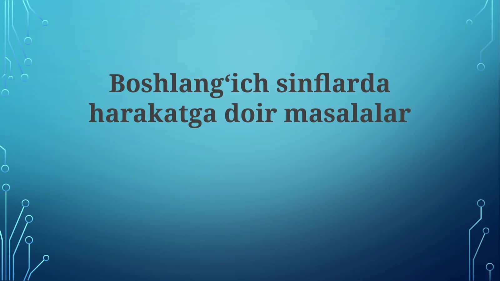 Boshlangʻich sinflarda harakatga oid masalalar
