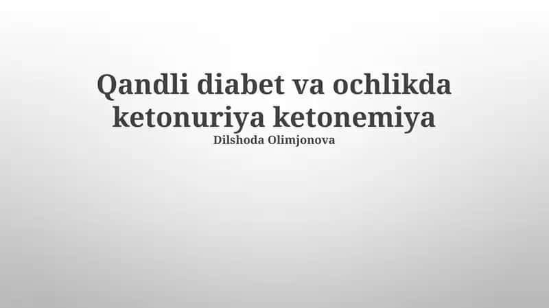 Qandli diabet va ochlikda ketonuriya ketonemiya