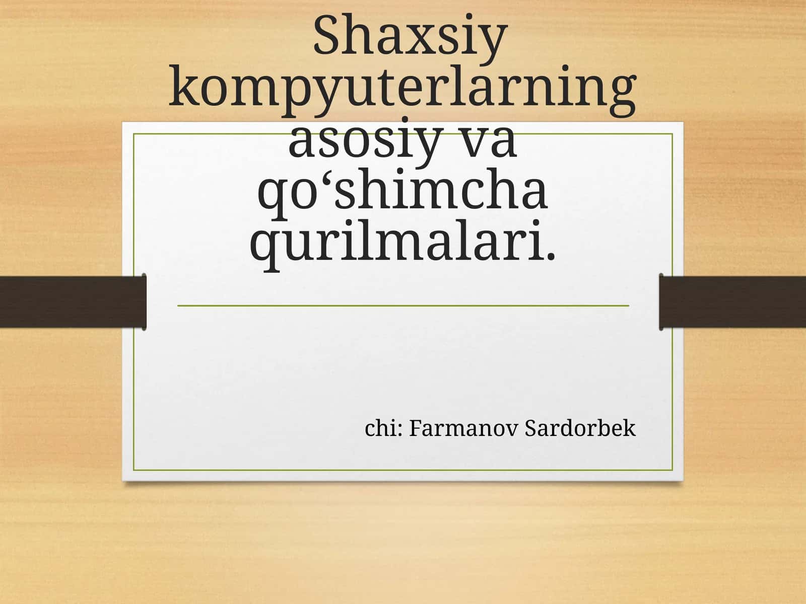 Shaxsiy kompyuterlarning asosiy va qo‘shimcha qurilmalari