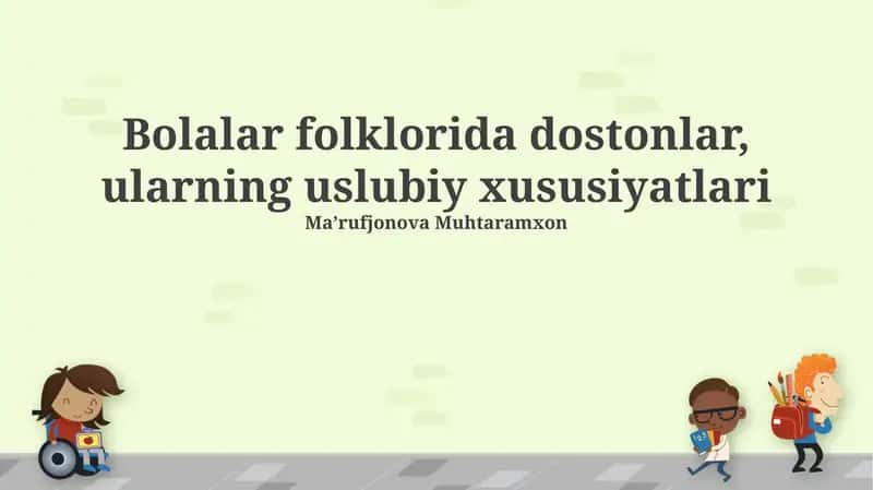 Bolalar folklorida dostonlar, ularning uslubiy xususiyatlari