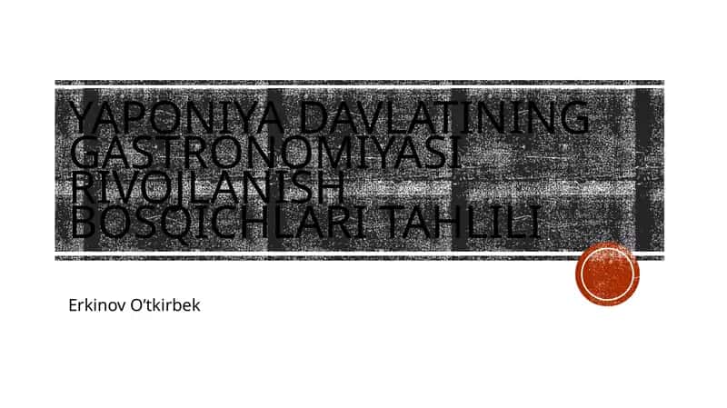 YAPONIYA DAVLATINING GASTRONOMIYASI RIVOJLANISH BOSQICHLARI TAHLILI