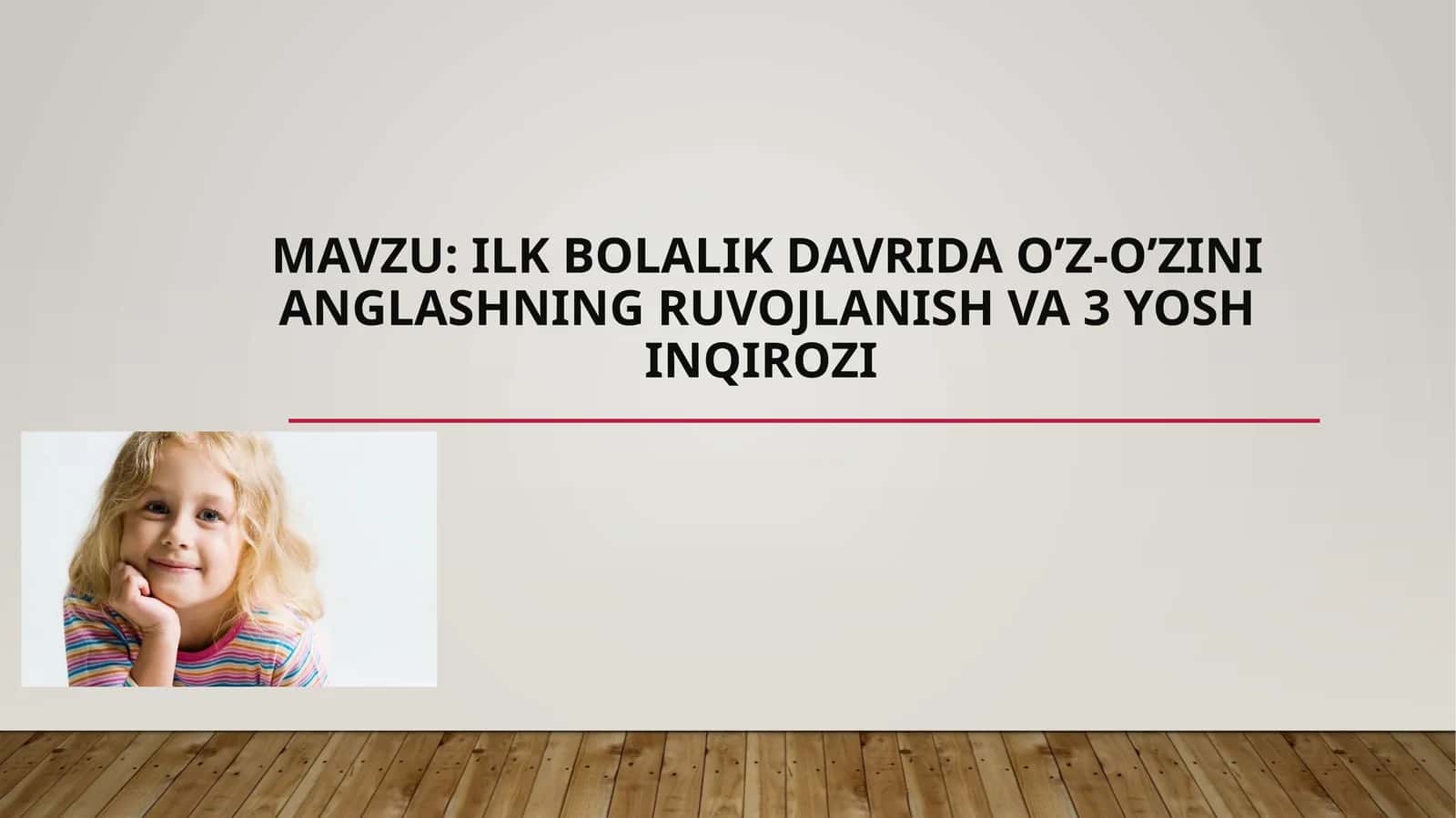Ilk bolalik davrida o’z-o’zini anglashning ruvojlanishi va 3 yosh inqirozi