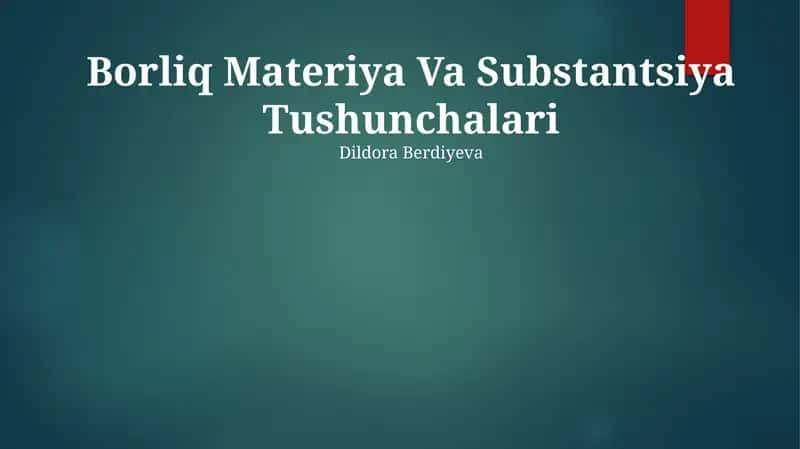 Borliq Materiya Va Substantsiya Tushunchalari