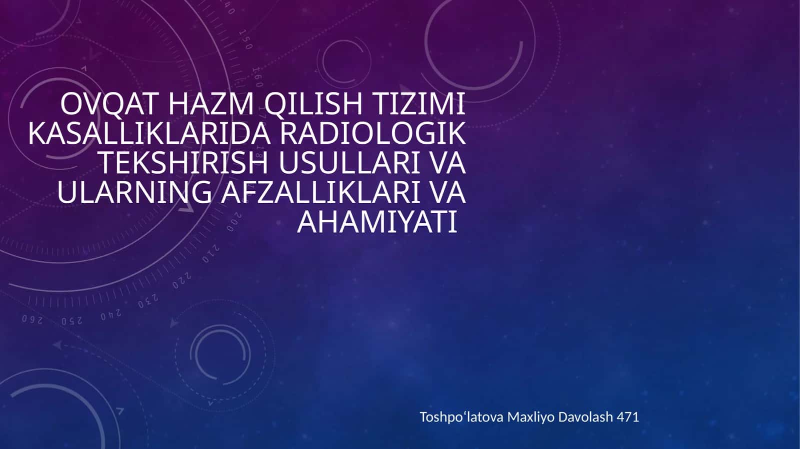 Ovqat hazm qilish tizimi kasalliklari, radiologik tekshirish usullari va ularning afzalliklari va ahamiyati