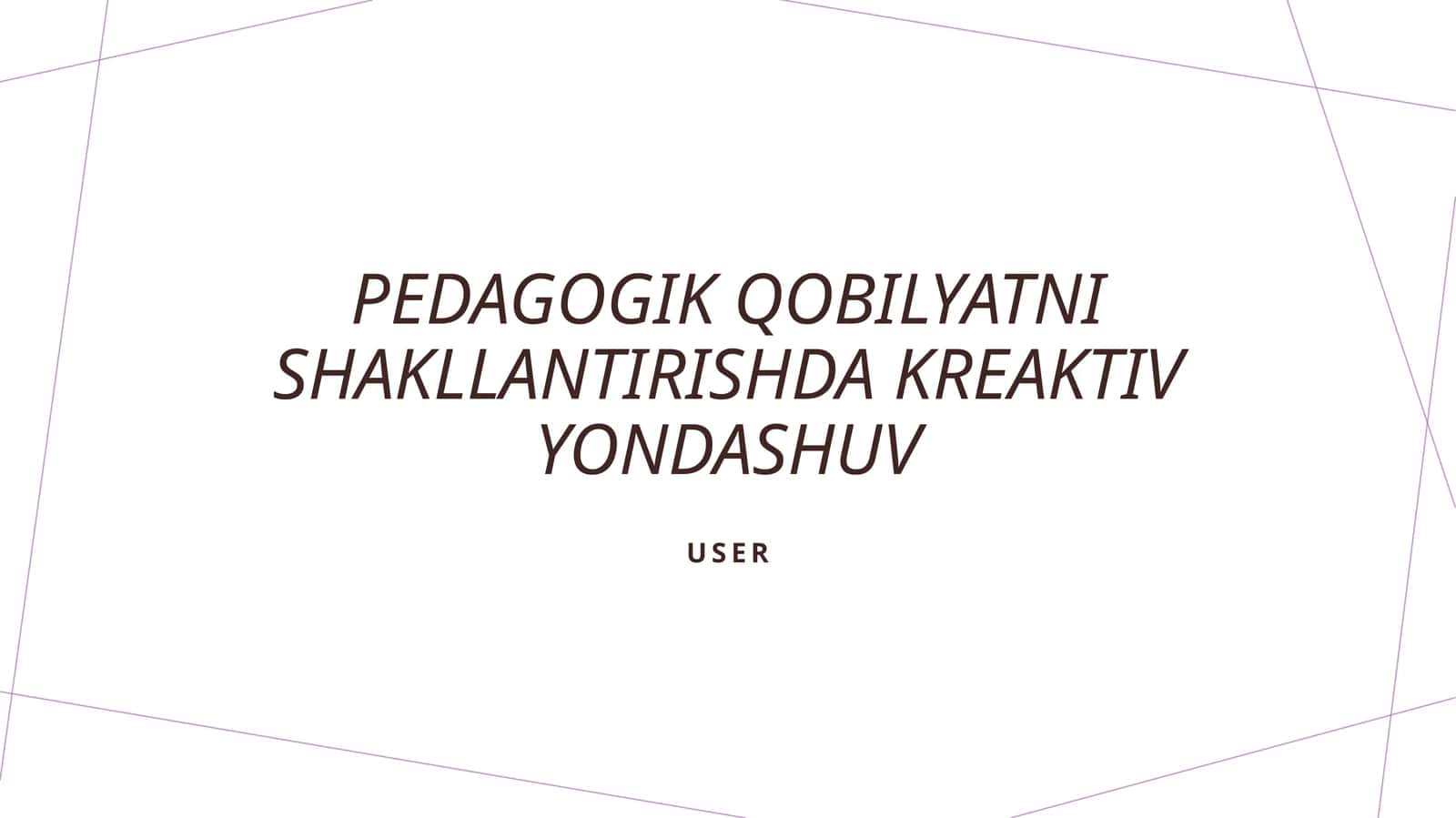 Pedagogik qobilyatni shakllantirishda kreaktiv yondashuv
