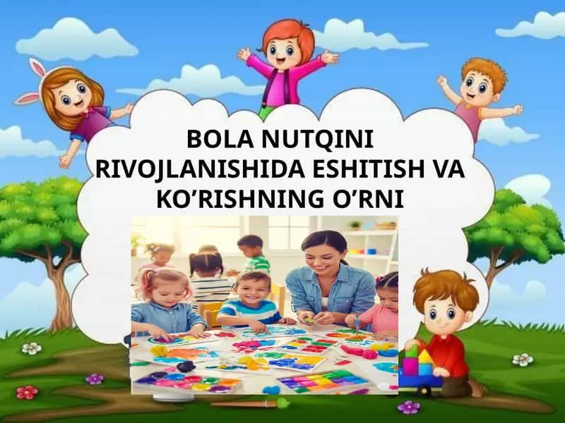 BOLA NUTQINI RIVOJLANISHIDA ESHITISH VA KO’RISHNING O’RNI