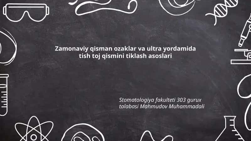 Zamonaviy qisman ozaklar va ultra yordamida tish toj qismini tiklash asoslari