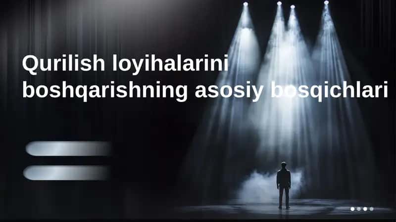 Qurilish loyihalarini boshqarishning asosiy bosqichlari
