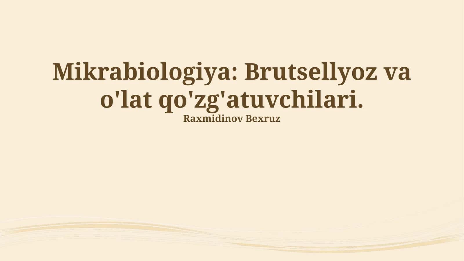 Mikrabiologiya: Brutsellyoz va o'lat qo'zg'atuvchilari