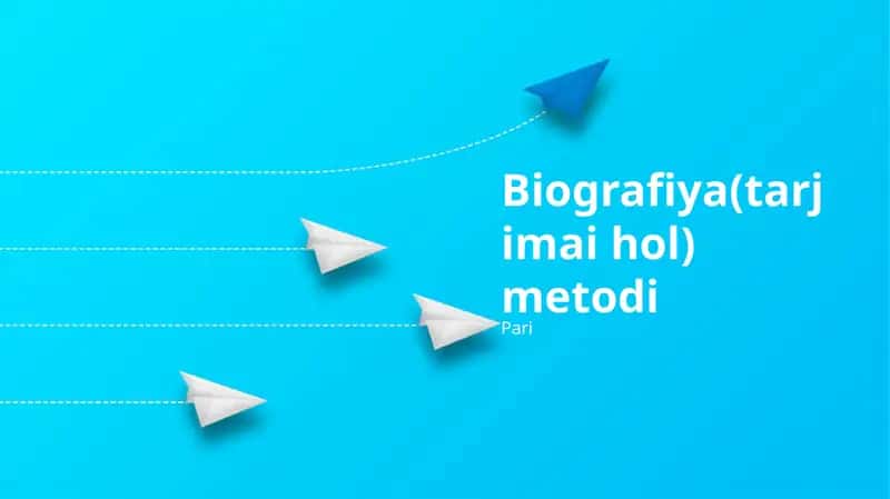 Biografiya(tarjimai hol) metodi
