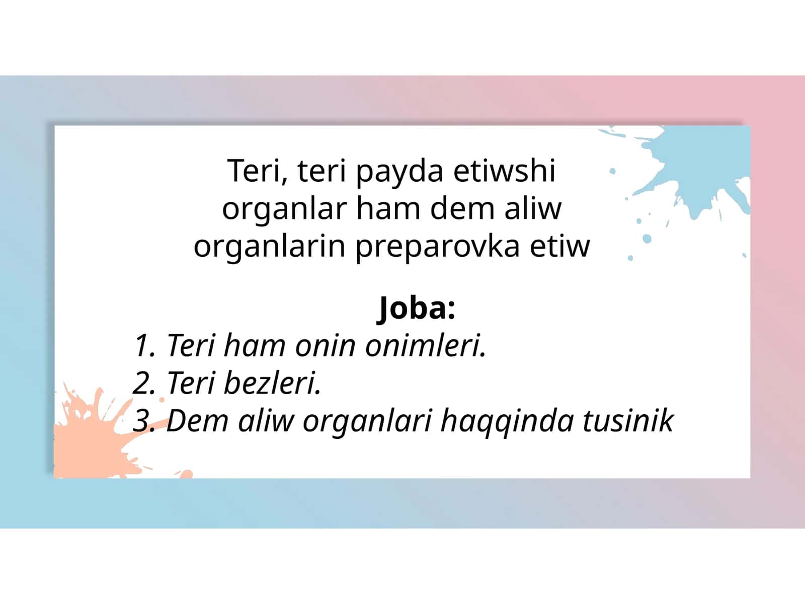 Teri, teri payda etiwshi organlar ham dem aliw organlarin preparovka etiw
