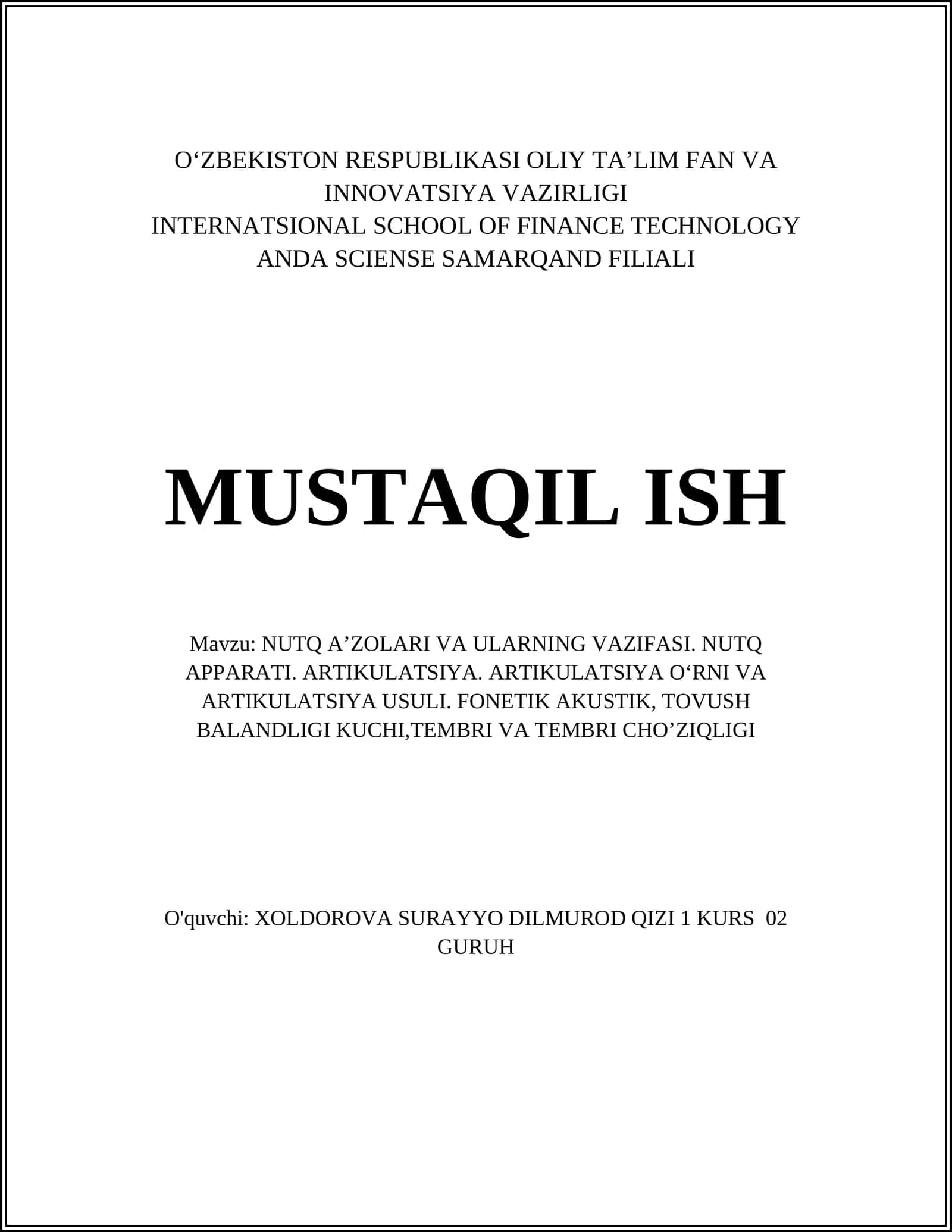 NUTQ AʼZOLARI VA ULARNING VAZIFASI. NUTQ APPARATI. ARTIKULATSIYA. ARTIKULATSIYA OʻRNI VA ARTIKULATSIYA USULI. FONETIK AKUSTIK, TOVUSH BALANDLIGI KUCHI,TEMBRI VA TEMBRI CHOʼZIQLIGI