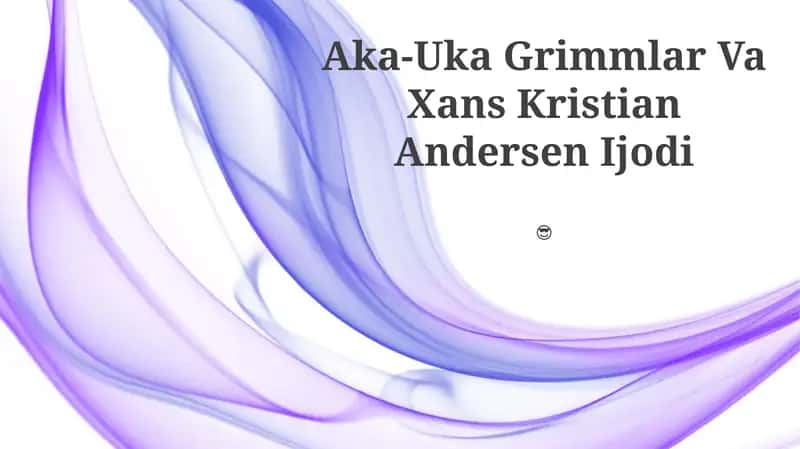 Aka-Uka Grimmlar Va Xans Kristian Andersen Ijodi