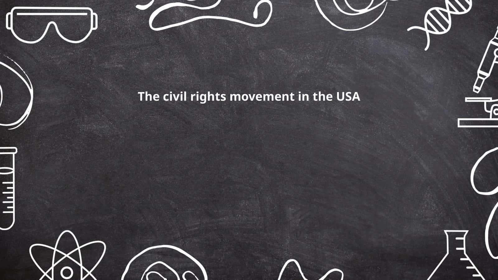 The civil rights movement in the USA