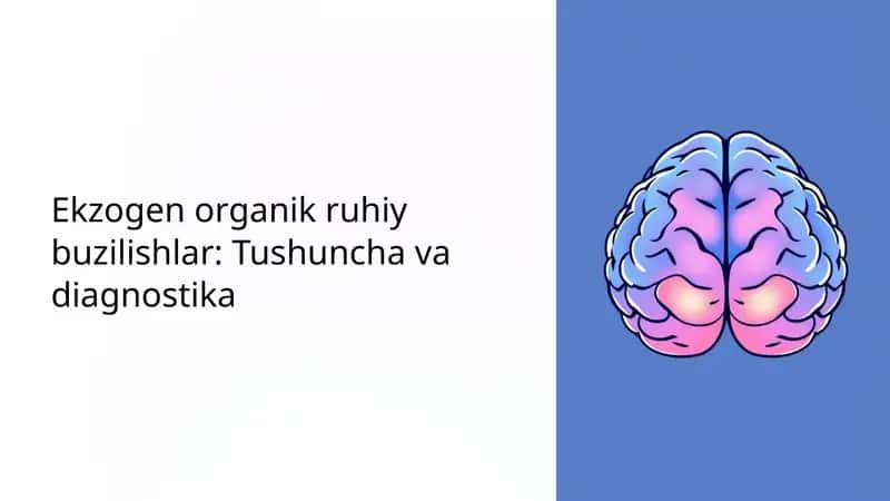 Ekzogen organik ruhiy buzilishlar: Tushuncha va diagnostika