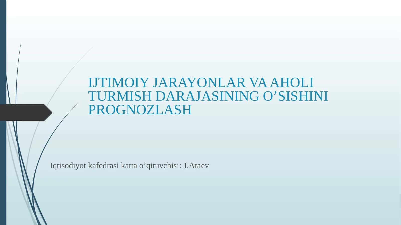 IJTIMOIY JARAYONLAR VA AHOLI TURMISH DARAJASINING O’SISHINI PROGNOZLASH