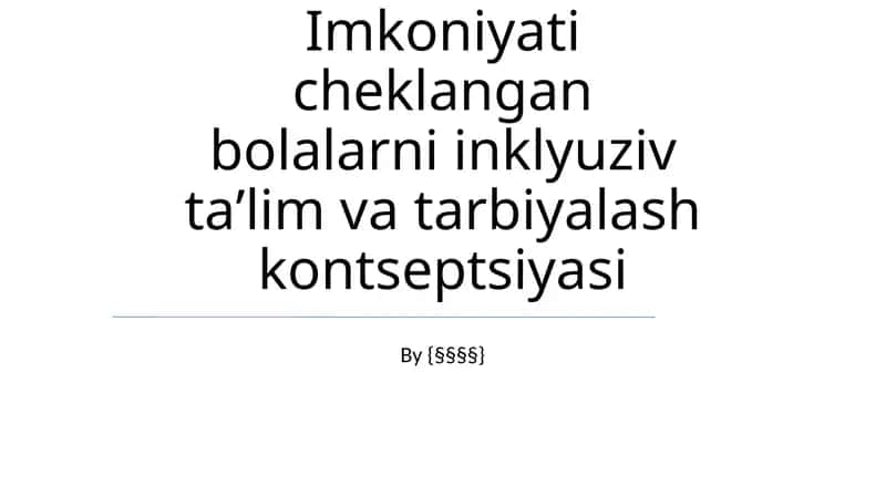 Imkoniyati cheklangan bolalarni inklyuziv taʼlim va tarbiyalash kontseptsiyasi