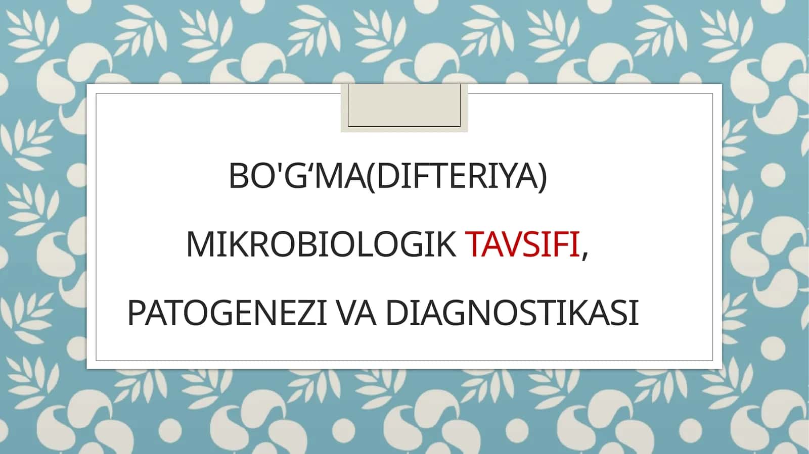 Bo'g‘ma (Difteriya) mikrobiologik tavsifi, patogenezi va diagnostikasi