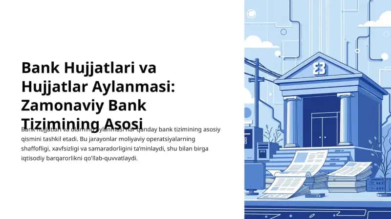 Bank Hujjatlari va Hujjatlar Aylanmasi: Zamonaviy Bank Tizimining Asosi