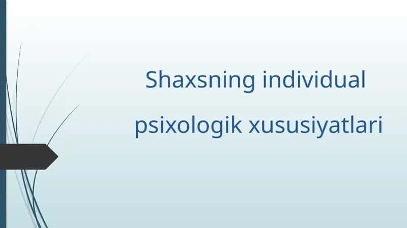 Shaxsning individual psixologik xususiyatlari