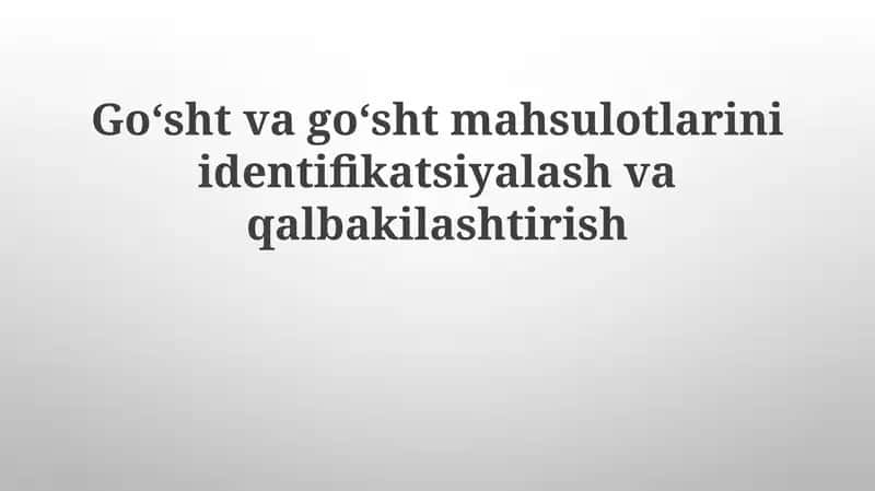Go'sht va go'sht mahsulotlarini identifikatsiya qilish va soxtalashtirish