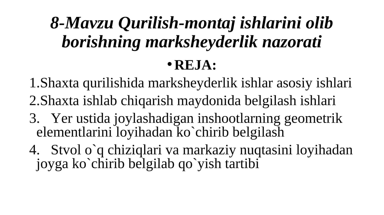 8-Mavzu Qurilish-montaj ishlarini olib borishning marksheyderlik nazorati