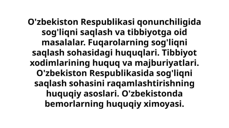 O'zbekiston Respublikasi qonunchiligida sog'liqni saqlash va tibbiyotga oid masalalar
