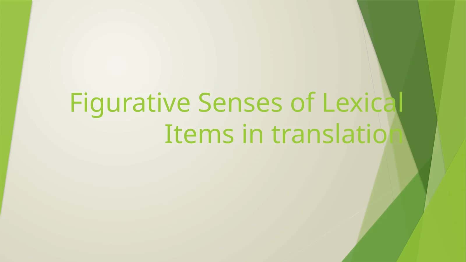 Figurative Senses of Lexical Items in Translation