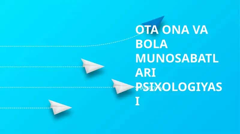 OTA ONA VA BOLA MUNOSABATLARI PSIXOLOGIYASI