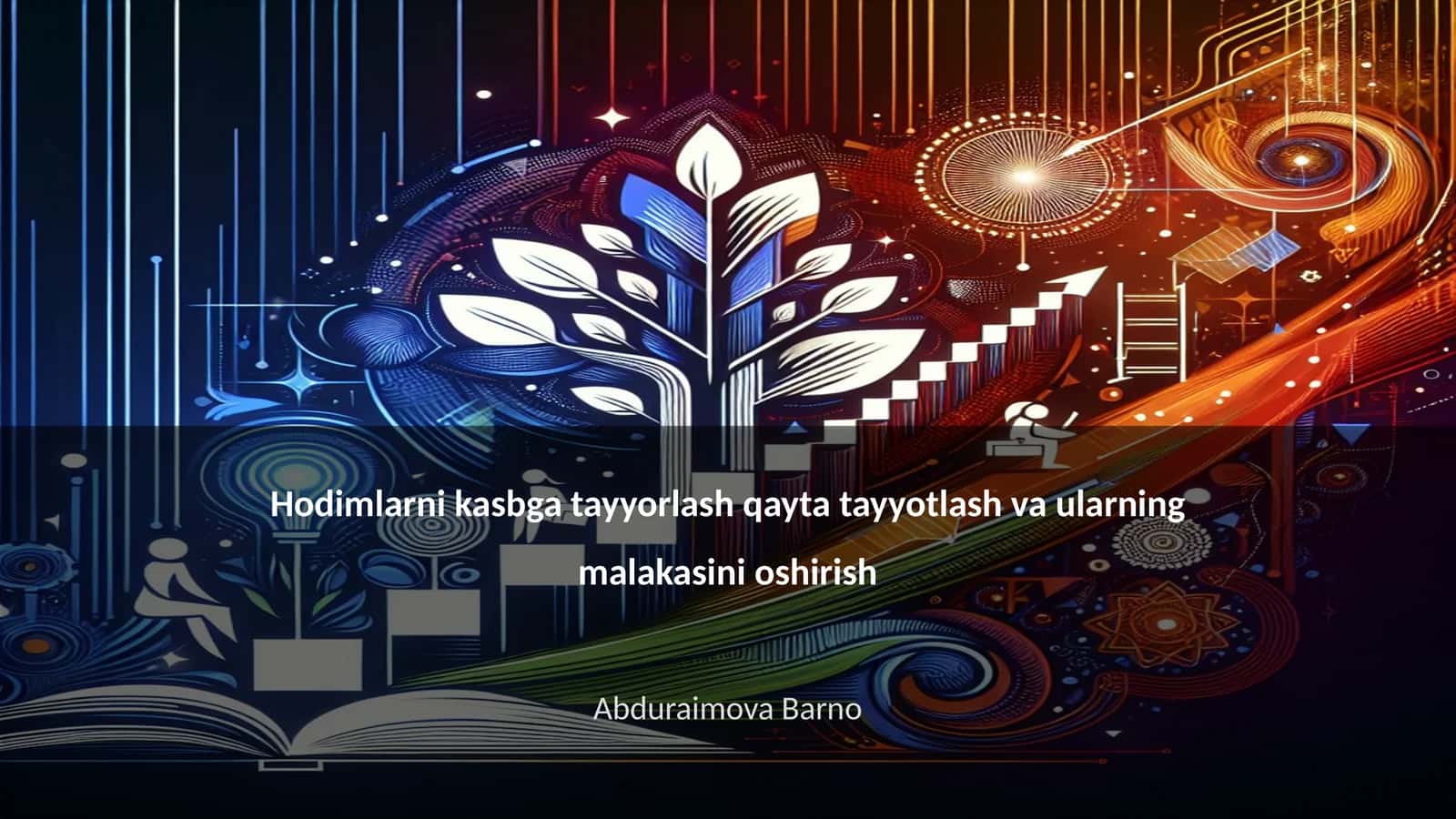 Hodimlarni kasbga tayyorlash qayta tayyotlash va ularning malakasini oshirish