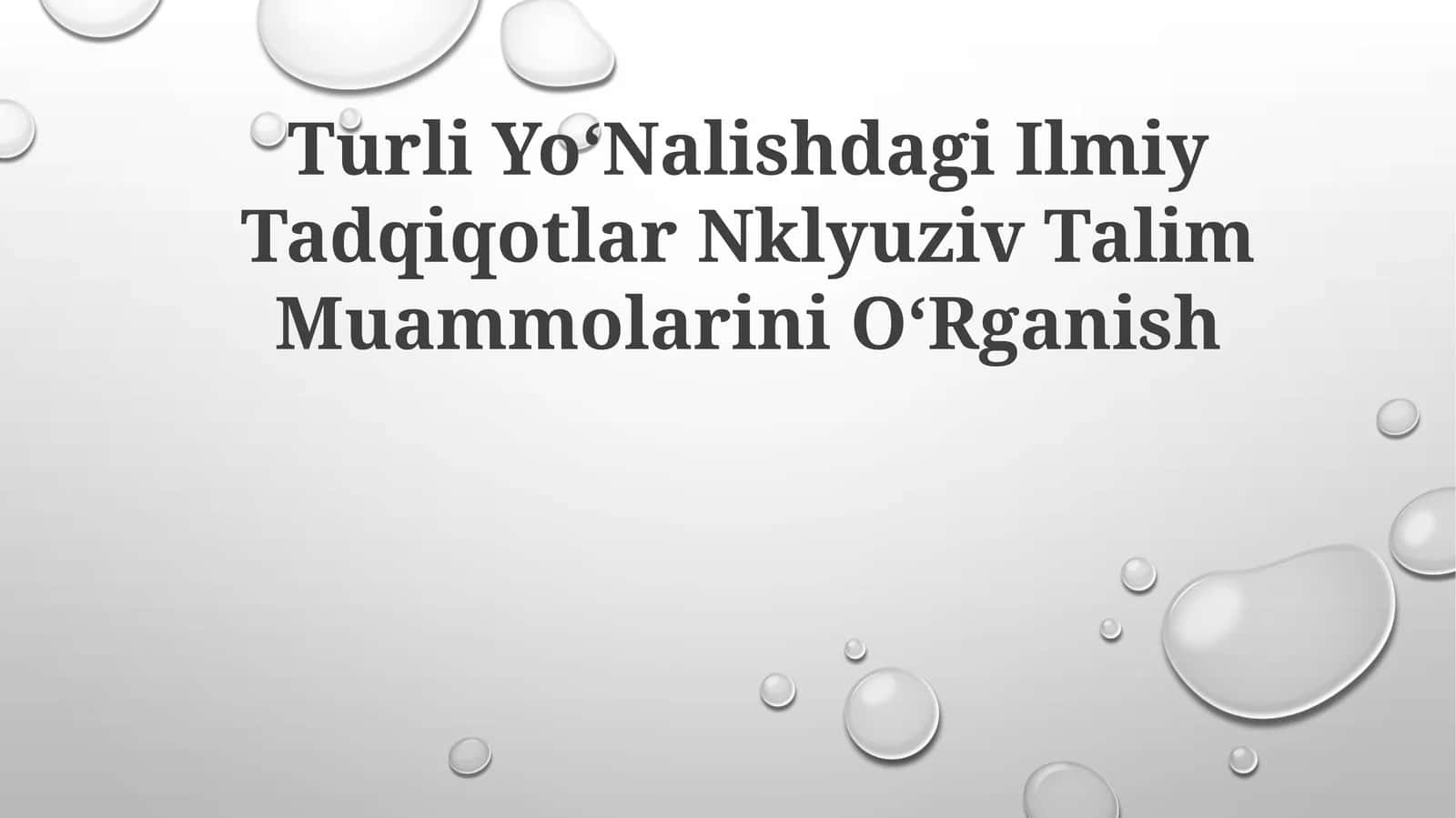 Turli YoʻNalishdagi Ilmiy Tadqiqotlar Nklyuziv TalimMuammolariniOʻRganish