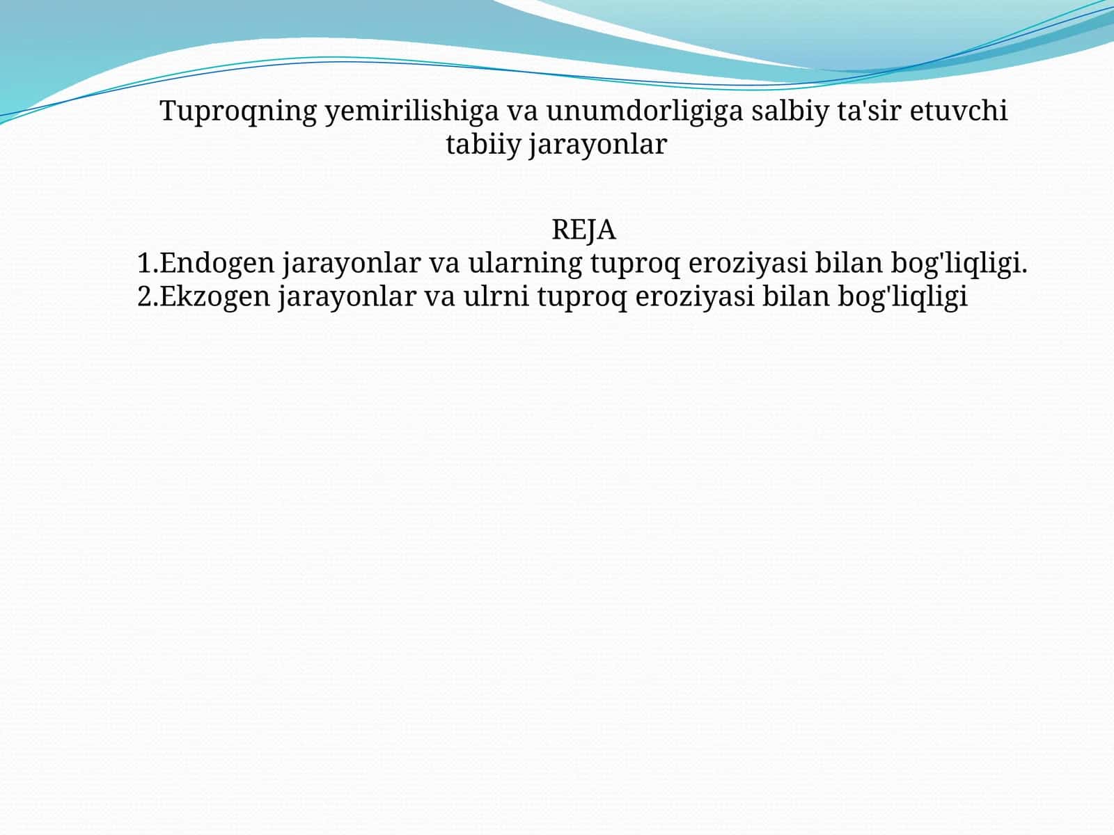 Tuproqning yemirilishiga va unumdorligiga salbiy ta'sir etuvchi tabiiy jarayonlar